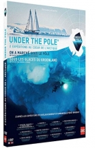 Under the pole - 2 expéditions au coeur de l'Arctique